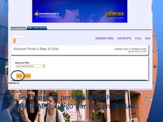 4. Se Escoge el periodo PRESENCIAL
PREGRADO; luego Dar clic en ENVIAR.
 