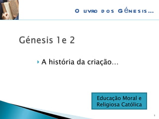 [object Object],O livro dos Génesis… Educação Moral e Religiosa Católica 