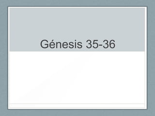 Génesis 35-36
 