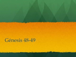 Génesis 48-49
 