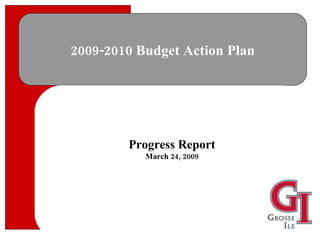 2009-2010 Budget Action Plan Progress Report March 24, 2009 