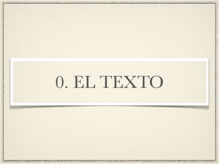 0. EL TEXTO
 