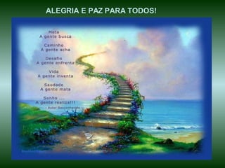 ALEGRIA E PAZ PARA TODOS! 