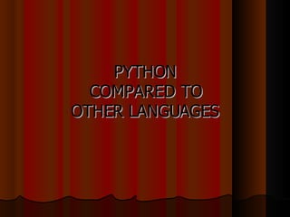 PYTHON COMPARED TO OTHER LANGUAGES 