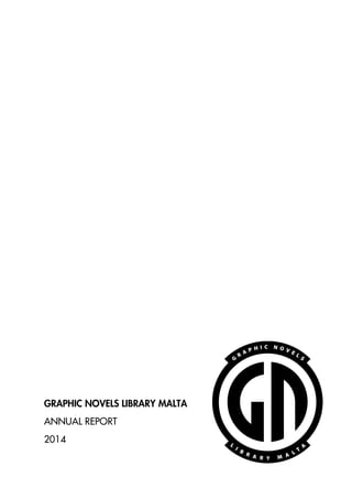 GRAPHIC NOVELS LIBRARY MALTA
ANNUAL REPORT
2014
 