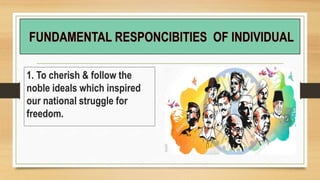 1. To cherish & follow the
noble ideals which inspired
our national struggle for
freedom.
 