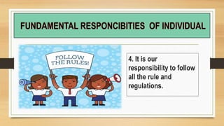 4. It is our
responsibility to follow
all the rule and
regulations.
 