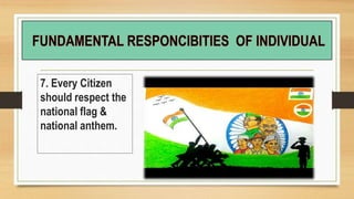 7. Every Citizen
should respect the
national flag &
national anthem.
 