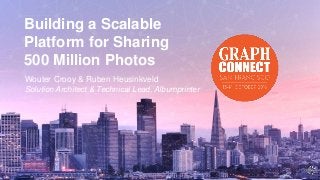 Building a Scalable
Platform for Sharing
500 Million Photos
Wouter Crooy & Ruben Heusinkveld
Solution Architect & Technical Lead, Albumprinter
 