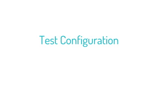 Test Configuration
 