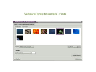 Cambiar el fondo del escritorio - Fondo
 