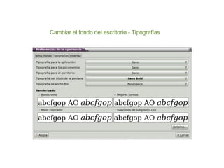Cambiar el fondo del escritorio - Tipografías
 