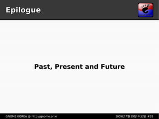 Epilogue Past, Present and Future 