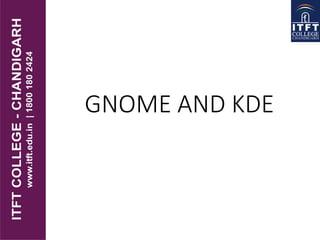 GNOME AND KDE
 