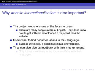 How to make your project’s website and wiki i18n’d
   The importance of website i18n




Why website internationalization ...
