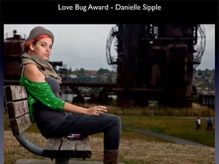 Love Bug Award - Danielle Sipple
 