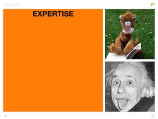 17

EXPERTISE
 