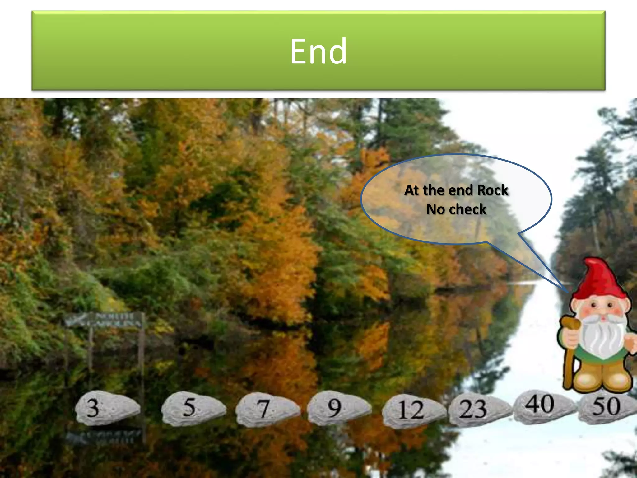 End
At the end Rock
No check
 