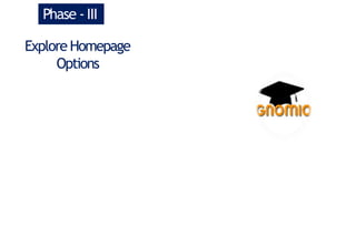 Explore Homepage
Options
Phase -III
 