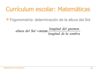 Currículum escolar: Matemáticas Trigonometría: determinación de la altura del Sol 