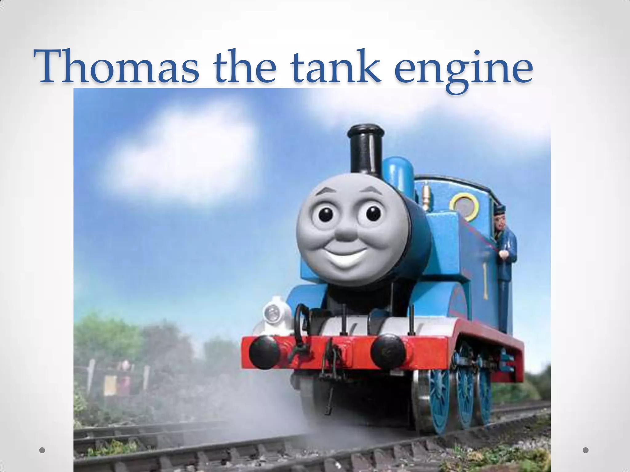 Thomas the tank engine