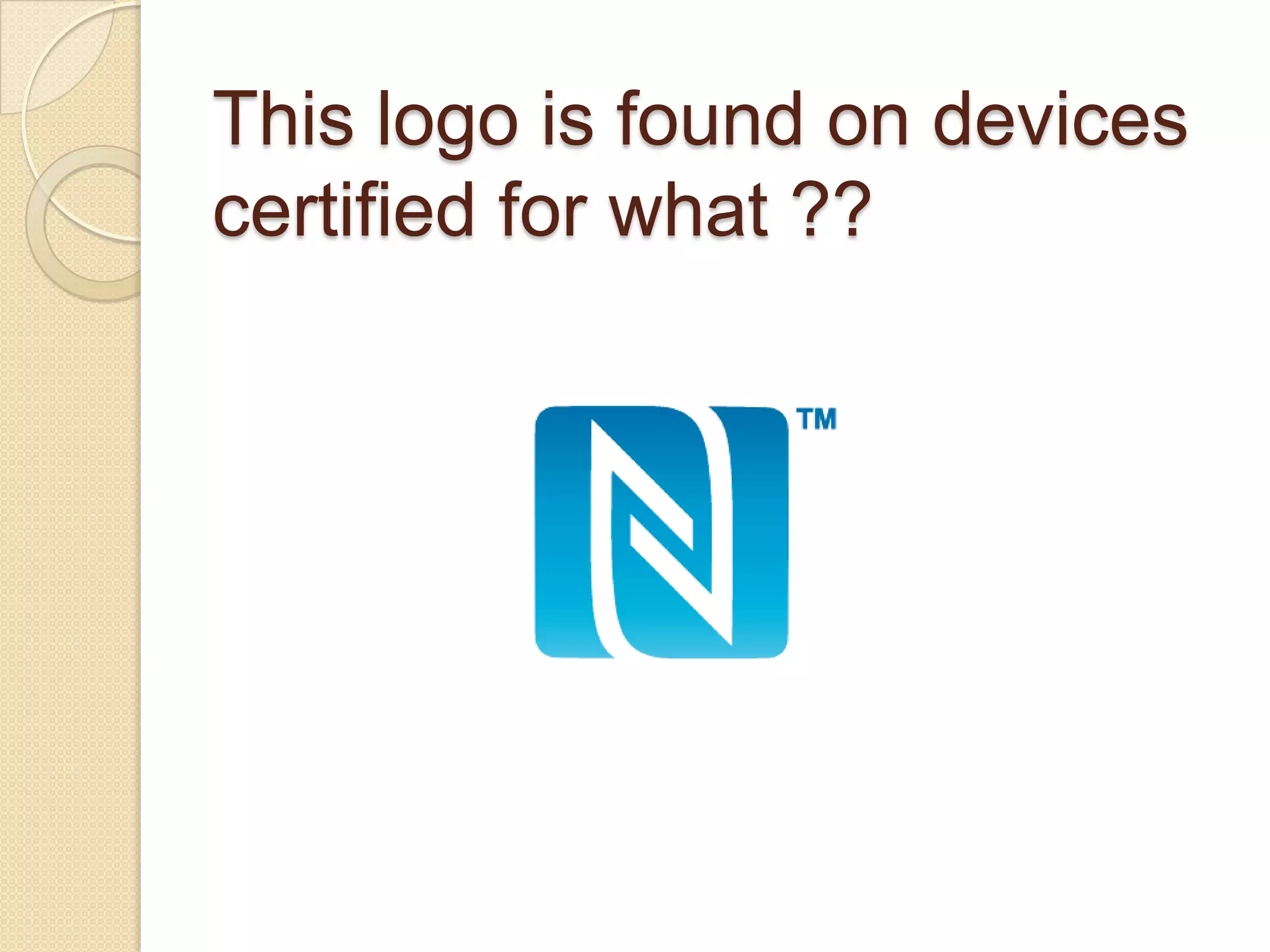 This logo is found on devices
certified for what ??
 