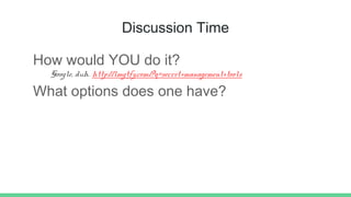 Discussion Time
How would YOU do it?
Google, duh. http://lmgtfy.com/?q=secret+management+tools
What options does one have?
 