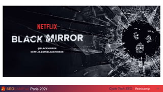 Paris 2021 #seocamp
Cycle Tech SEO 45
 