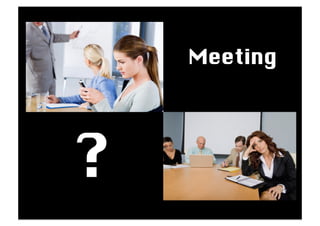 Meeting




?
 
