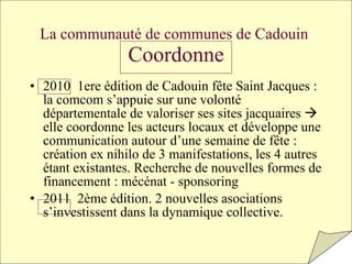 [object Object],[object Object],La communauté de communes de Cadouin  Coordonne 