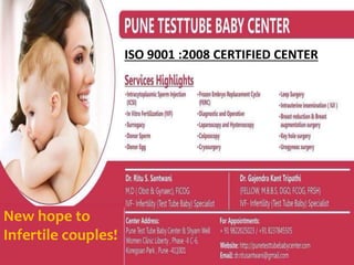 ISO 9001 :2008 CERTIFIED CENTER
New hope to
Infertile couples!
1
 