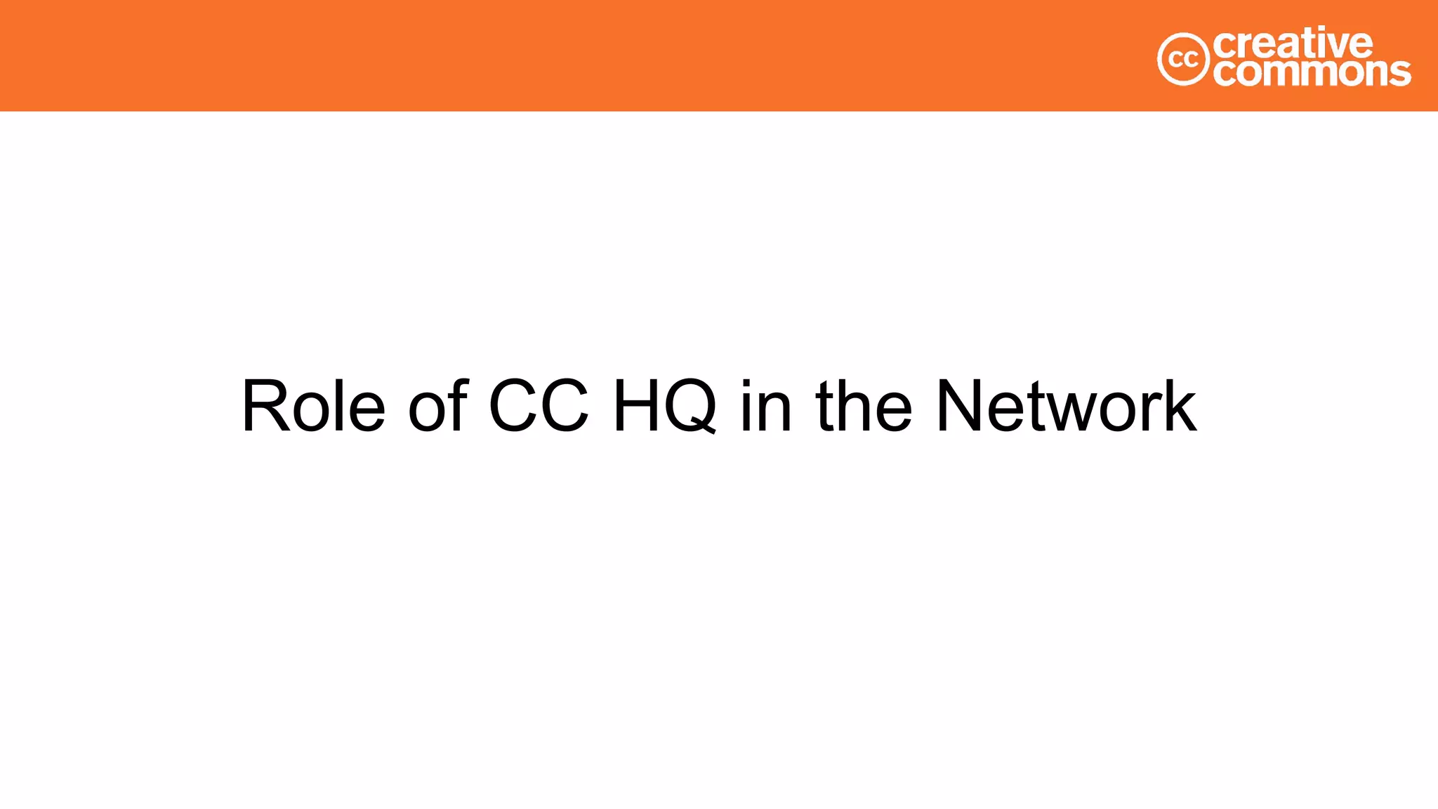 Role of CC HQ in the Network
 