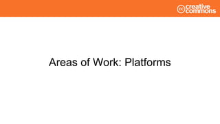 Areas of Work: Platforms
 