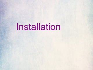 Installation 
 