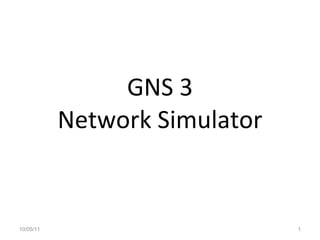 GNS 3 Network Simulator 10/05/11 