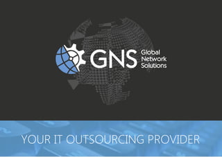 YOUR IT OUTSOURCING PROVIDER
 