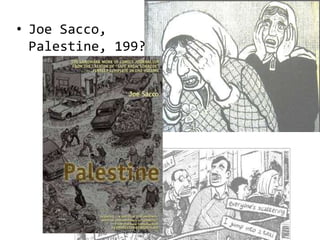 • Joe Sacco,
  Palestine, 199?
 