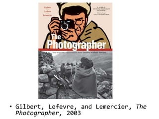 • Gilbert, Lefevre, and Lemercier, The
  Photographer, 2003
 
