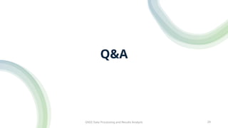 Q&A
GNSS Data Processing and Results Analysis 29
 