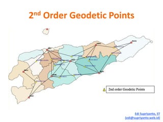 2nd Order Geodetic Points
Edi Supriyanto, ST
(edi@supriyanto.web.id)
 