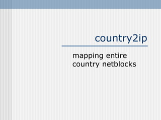country2ip mapping entire country netblocks 