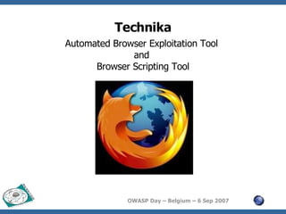 Technika Automated Browser Exploitation Tool  and  Browser Scripting Tool 