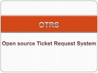OTRS Open source Ticket Request System 