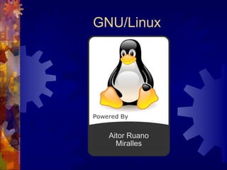 GNU/Linux Aitor Ruano Miralles 