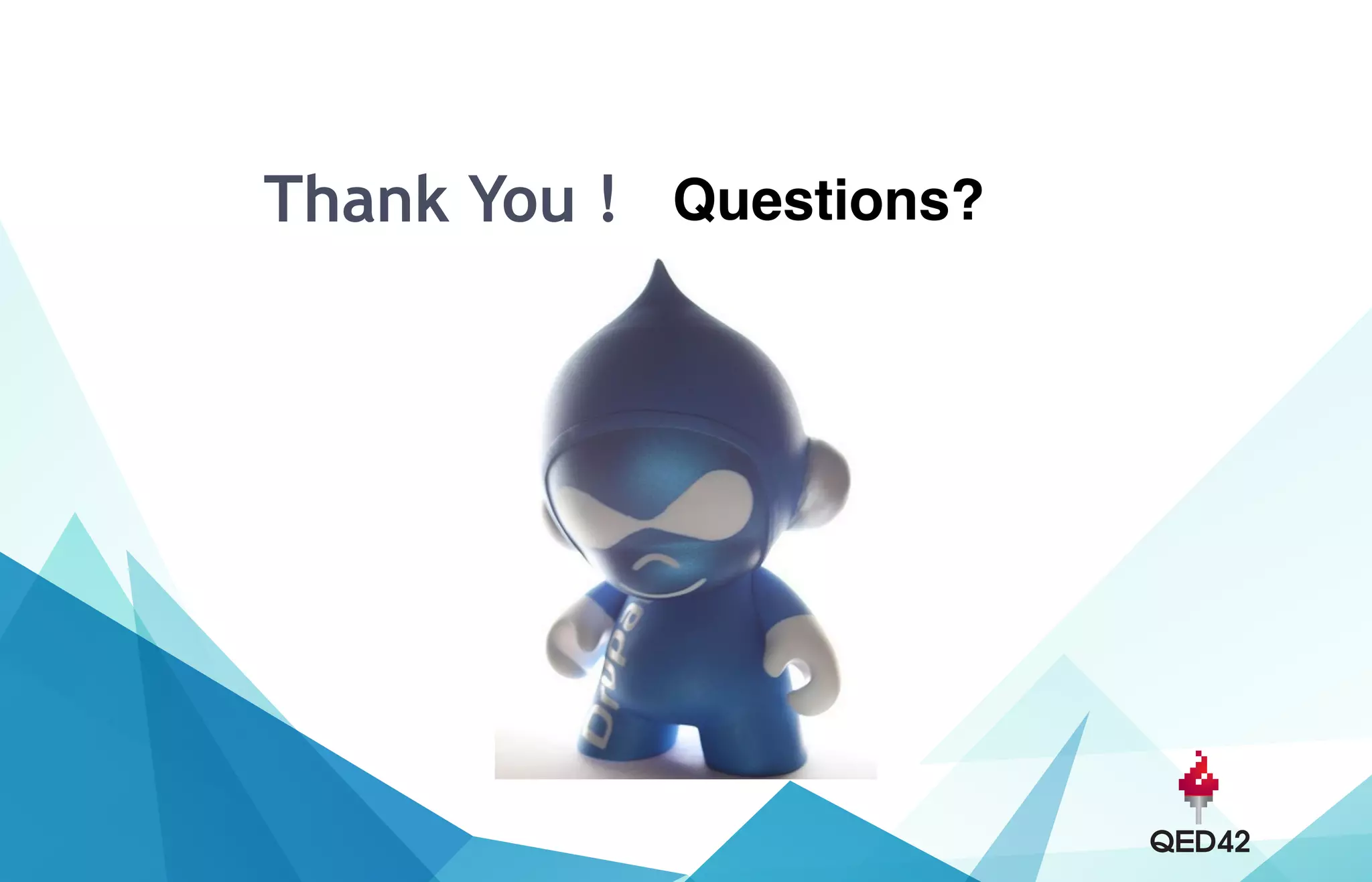 Thank You ! Questions?
 