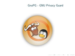 GnuPG - GNU Privacy Guard
 