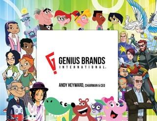 © 2013 Genius Brands International, Inc 		 									 	 Page 1
Andy Heyward, Chairman & CEO
 