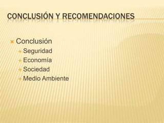 Conclusión y recomendacionesConclusiónSeguridadEconomíaSociedadMedio Ambiente