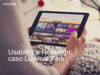 Usability e Redesign:
caso Luminal Park
 