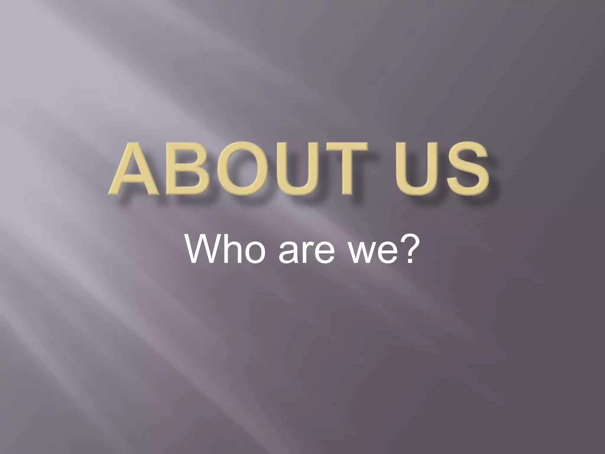 Who are we?